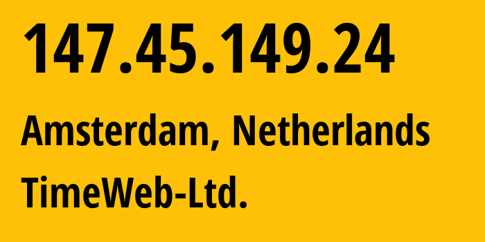 IP address 147.45.149.24 (Amsterdam, North Holland, Netherlands) get location, coordinates on map, ISP provider AS9123 TimeWeb-Ltd. // who is provider of ip address 147.45.149.24, whose IP address