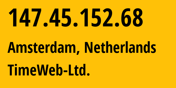 IP address 147.45.152.68 (Amsterdam, North Holland, Netherlands) get location, coordinates on map, ISP provider AS9123 TimeWeb-Ltd. // who is provider of ip address 147.45.152.68, whose IP address