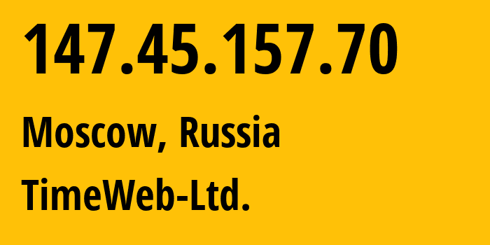 IP address 147.45.157.70 (Moscow, Moscow, Russia) get location, coordinates on map, ISP provider AS9123 TimeWeb-Ltd. // who is provider of ip address 147.45.157.70, whose IP address