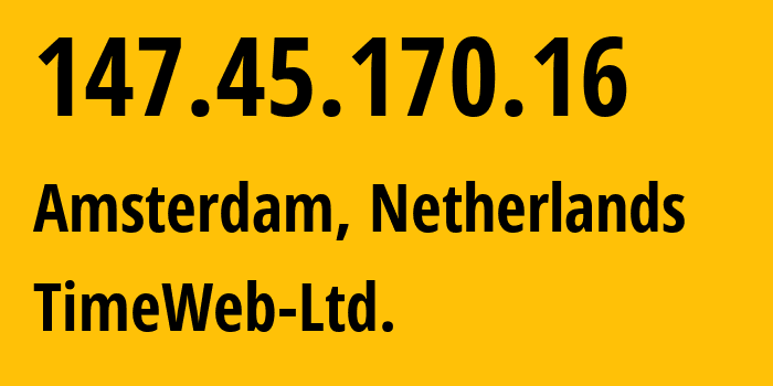 IP-адрес 147.45.170.16 (Амстердам, Северная Голландия, Нидерланды) определить местоположение, координаты на карте, ISP провайдер AS9123 TimeWeb-Ltd. // кто провайдер айпи-адреса 147.45.170.16