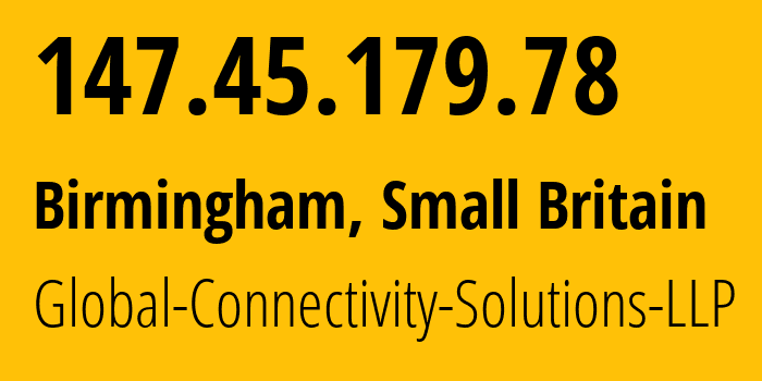 IP address 147.45.179.78 (Birmingham, England, Small Britain) get location, coordinates on map, ISP provider AS215540 Global-Connectivity-Solutions-LLP // who is provider of ip address 147.45.179.78, whose IP address