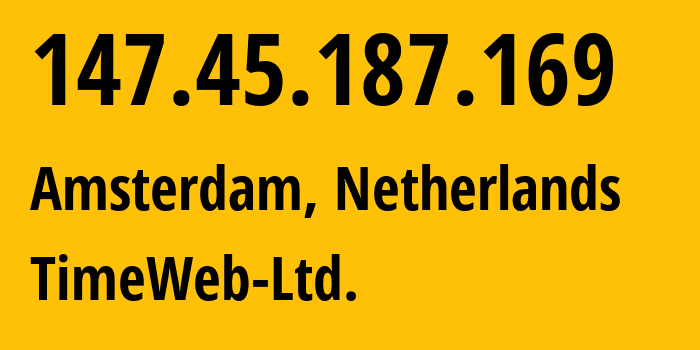 IP-адрес 147.45.187.169 (Амстердам, Северная Голландия, Нидерланды) определить местоположение, координаты на карте, ISP провайдер AS9123 TimeWeb-Ltd. // кто провайдер айпи-адреса 147.45.187.169