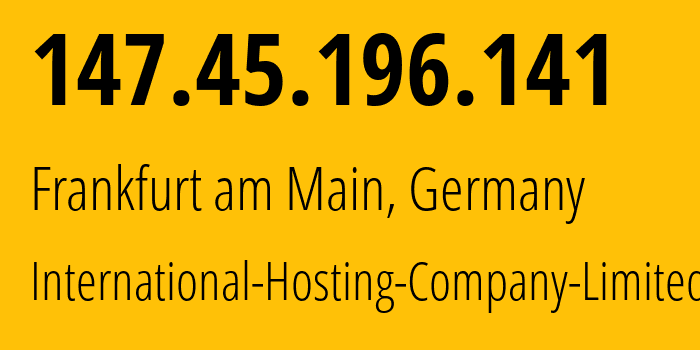 IP-адрес 147.45.196.141 (Франкфурт, Гессен, Германия) определить местоположение, координаты на карте, ISP провайдер AS216127 International-Hosting-Company-Limited // кто провайдер айпи-адреса 147.45.196.141