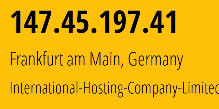 IP-адрес 147.45.197.41 (Франкфурт, Гессен, Германия) определить местоположение, координаты на карте, ISP провайдер AS216127 International-Hosting-Company-Limited // кто провайдер айпи-адреса 147.45.197.41