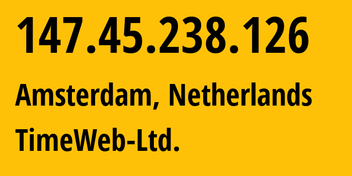 IP address 147.45.238.126 (Amsterdam, North Holland, Netherlands) get location, coordinates on map, ISP provider AS9123 TimeWeb-Ltd. // who is provider of ip address 147.45.238.126, whose IP address