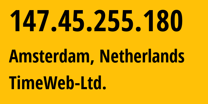 IP address 147.45.255.180 (Amsterdam, North Holland, Netherlands) get location, coordinates on map, ISP provider AS9123 TimeWeb-Ltd. // who is provider of ip address 147.45.255.180, whose IP address