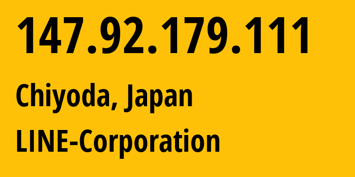 IP address 147.92.179.111 (Chiyoda, Tokyo, Japan) get location, coordinates on map, ISP provider AS38631 LINE-Corporation // who is provider of ip address 147.92.179.111, whose IP address