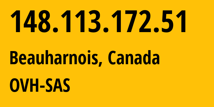 IP address 148.113.172.51 (Beauharnois, Quebec, Canada) get location, coordinates on map, ISP provider AS16276 OVH-SAS // who is provider of ip address 148.113.172.51, whose IP address