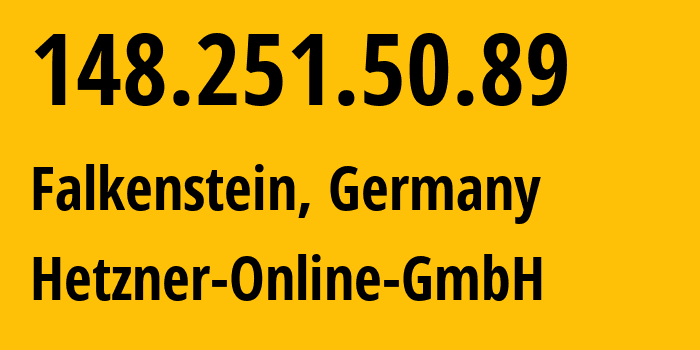 IP address 148.251.50.89 (Falkenstein, Saxony, Germany) get location, coordinates on map, ISP provider AS24940 Hetzner-Online-GmbH // who is provider of ip address 148.251.50.89, whose IP address