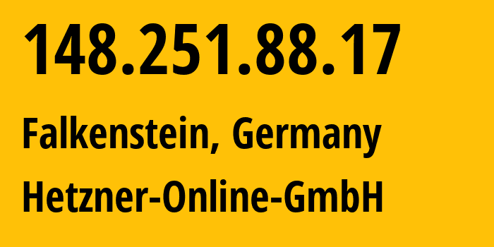 IP address 148.251.88.17 (Falkenstein, Saxony, Germany) get location, coordinates on map, ISP provider AS24940 Hetzner-Online-GmbH // who is provider of ip address 148.251.88.17, whose IP address