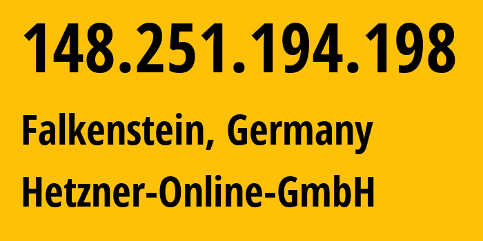 IP address 148.251.194.198 (Falkenstein, Saxony, Germany) get location, coordinates on map, ISP provider AS24940 Hetzner-Online-GmbH // who is provider of ip address 148.251.194.198, whose IP address