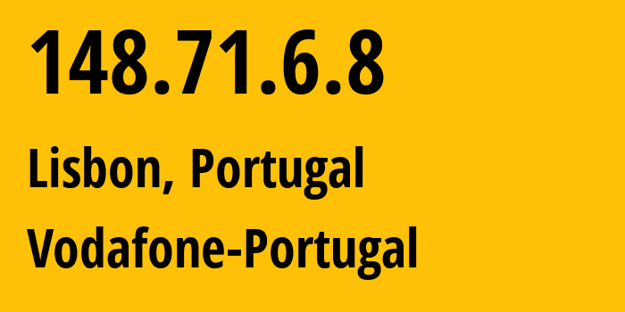 IP address 148.71.6.8 (Lisbon, Lisbon, Portugal) get location, coordinates on map, ISP provider AS12353 Vodafone-Portugal // who is provider of ip address 148.71.6.8, whose IP address