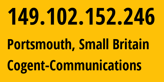 IP address 149.102.152.246 (Portsmouth, England, Small Britain) get location, coordinates on map, ISP provider AS51167 Cogent-Communications // who is provider of ip address 149.102.152.246, whose IP address