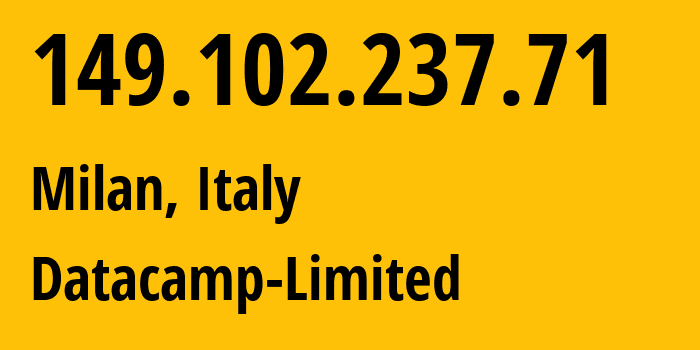 IP-адрес 149.102.237.71 (Милан, Lombardy, Италия) определить местоположение, координаты на карте, ISP провайдер AS212238 Datacamp-Limited // кто провайдер айпи-адреса 149.102.237.71