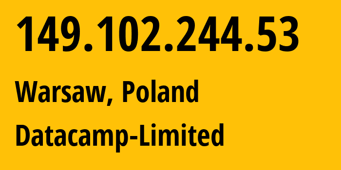 IP-адрес 149.102.244.53 (Варшава, Мазовецкое воеводство, Польша) определить местоположение, координаты на карте, ISP провайдер AS212238 Datacamp-Limited // кто провайдер айпи-адреса 149.102.244.53