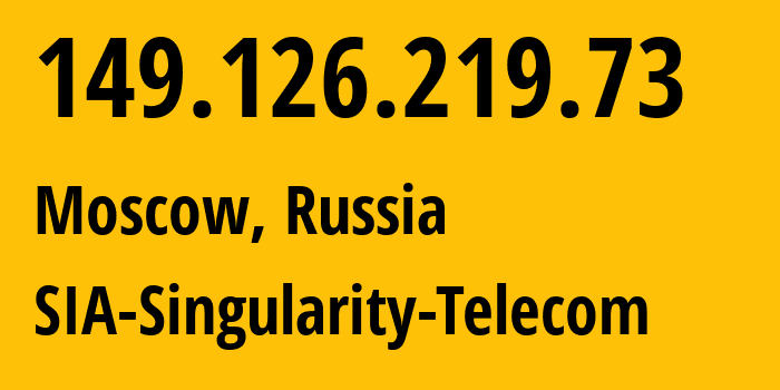 IP address 149.126.219.73 (Fatezh, Kursk Oblast, Russia) get location, coordinates on map, ISP provider AS209372 SIA-Singularity-Telecom // who is provider of ip address 149.126.219.73, whose IP address