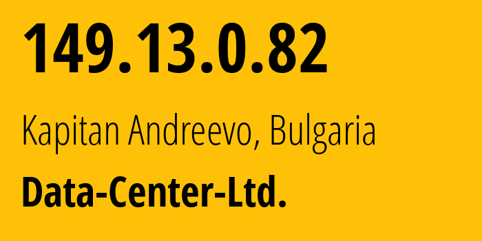 IP-адрес 149.13.0.82 (Kapitan Andreevo, Haskovo, Болгария) определить местоположение, координаты на карте, ISP провайдер AS47964 Data-Center-Ltd. // кто провайдер айпи-адреса 149.13.0.82