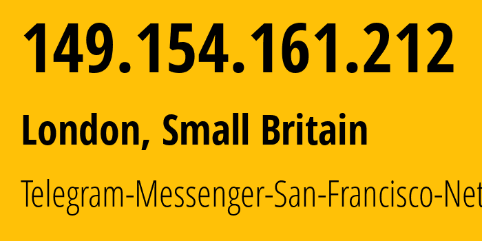 IP address 149.154.161.212 (London, England, Small Britain) get location, coordinates on map, ISP provider AS62041 Telegram-Messenger-San-Francisco-Network // who is provider of ip address 149.154.161.212, whose IP address