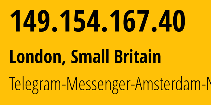 IP-адрес 149.154.167.40 (Лондон, Англия, Мелкобритания) определить местоположение, координаты на карте, ISP провайдер AS62041 Telegram-Messenger-Amsterdam-Network // кто провайдер айпи-адреса 149.154.167.40