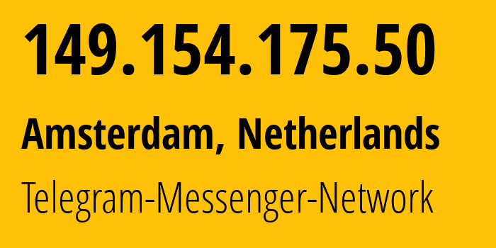 IP address 149.154.175.50 (Amsterdam, North Holland, Netherlands) get location, coordinates on map, ISP provider AS59930 Telegram-Messenger-Network // who is provider of ip address 149.154.175.50, whose IP address