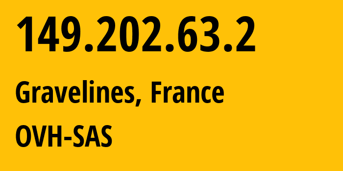 IP address 149.202.63.2 (Roubaix, Hauts-de-France, France) get location, coordinates on map, ISP provider AS16276 OVH-SAS // who is provider of ip address 149.202.63.2, whose IP address
