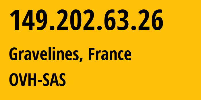 IP address 149.202.63.26 (Roubaix, Hauts-de-France, France) get location, coordinates on map, ISP provider AS16276 OVH-SAS // who is provider of ip address 149.202.63.26, whose IP address