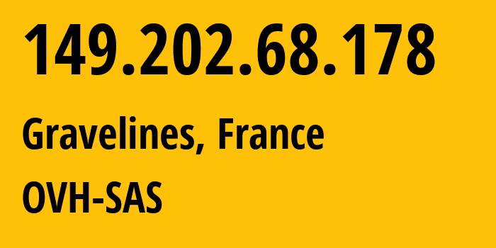 IP-адрес 149.202.68.178 (Гравлин, О-де-Франс, Франция) определить местоположение, координаты на карте, ISP провайдер AS16276 OVH-SAS // кто провайдер айпи-адреса 149.202.68.178