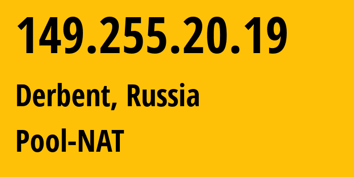 IP address 149.255.20.19 (Derbent, Dagestan, Russia) get location, coordinates on map, ISP provider AS201151 Pool-NAT // who is provider of ip address 149.255.20.19, whose IP address