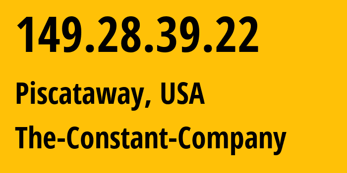 IP address 149.28.39.22 (Piscataway, New Jersey, USA) get location, coordinates on map, ISP provider AS20473 The-Constant-Company // who is provider of ip address 149.28.39.22, whose IP address