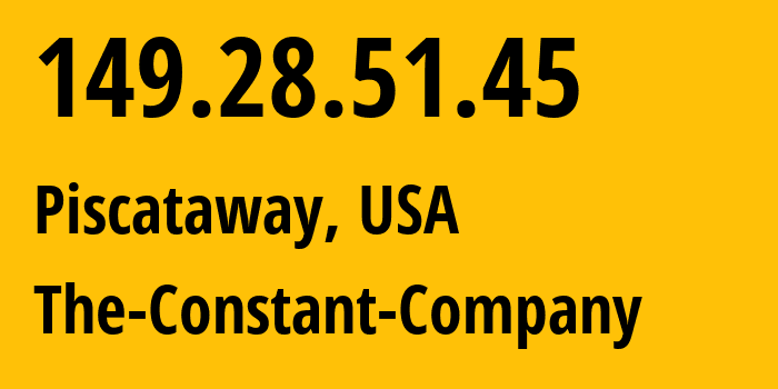 IP address 149.28.51.45 (Piscataway, New Jersey, USA) get location, coordinates on map, ISP provider AS20473 The-Constant-Company // who is provider of ip address 149.28.51.45, whose IP address