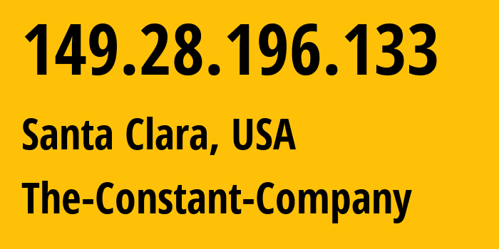 IP-адрес 149.28.196.133 (Санта-Клара, Калифорния, США) определить местоположение, координаты на карте, ISP провайдер AS20473 The-Constant-Company // кто провайдер айпи-адреса 149.28.196.133