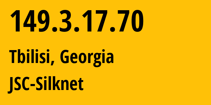 IP address 149.3.17.70 (Tbilisi, Tbilisi, Georgia) get location, coordinates on map, ISP provider AS35805 JSC-Silknet // who is provider of ip address 149.3.17.70, whose IP address