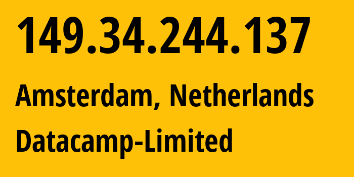 IP address 149.34.244.137 (Amsterdam, North Holland, Netherlands) get location, coordinates on map, ISP provider AS212238 Datacamp-Limited // who is provider of ip address 149.34.244.137, whose IP address