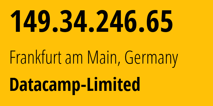 IP-адрес 149.34.246.65 (Франкфурт, Гессен, Германия) определить местоположение, координаты на карте, ISP провайдер AS212238 Datacamp-Limited // кто провайдер айпи-адреса 149.34.246.65