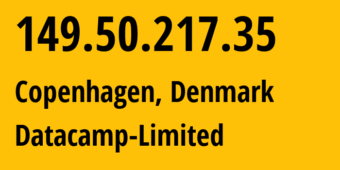 IP address 149.50.217.35 (Copenhagen, Capital Region, Denmark) get location, coordinates on map, ISP provider AS212238 Datacamp-Limited // who is provider of ip address 149.50.217.35, whose IP address