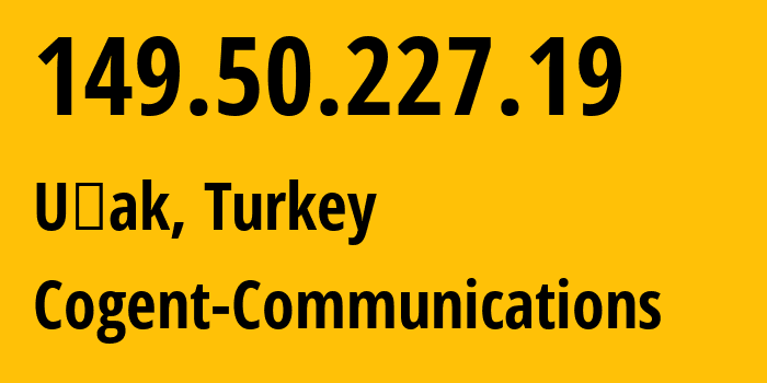 IP-адрес 149.50.227.19 (Ушак, Ушак, Турция) определить местоположение, координаты на карте, ISP провайдер AS206119 Cogent-Communications // кто провайдер айпи-адреса 149.50.227.19