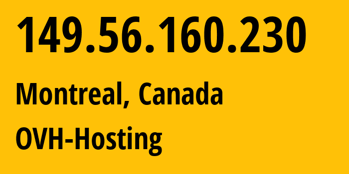 IP address 149.56.160.230 (Montreal, Quebec, Canada) get location, coordinates on map, ISP provider AS16276 OVH-Hosting // who is provider of ip address 149.56.160.230, whose IP address