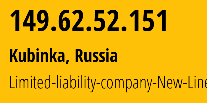 IP address 149.62.52.151 (Kubinka, Moscow Oblast, Russia) get location, coordinates on map, ISP provider AS57424 Limited-liability-company-New-Line // who is provider of ip address 149.62.52.151, whose IP address