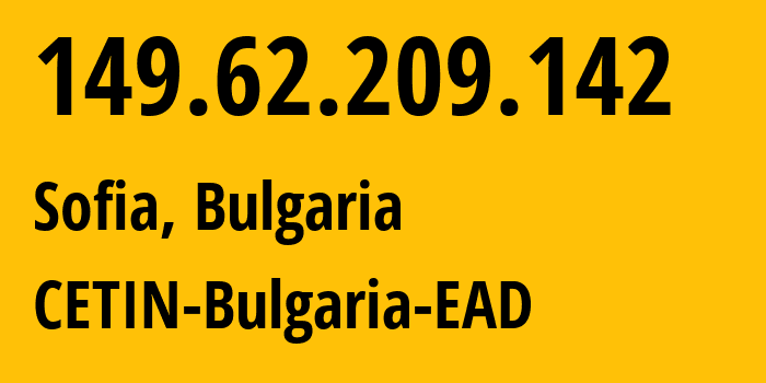 IP address 149.62.209.142 (Sofia, Sofia-Capital, Bulgaria) get location, coordinates on map, ISP provider AS29244 CETIN-Bulgaria-EAD // who is provider of ip address 149.62.209.142, whose IP address