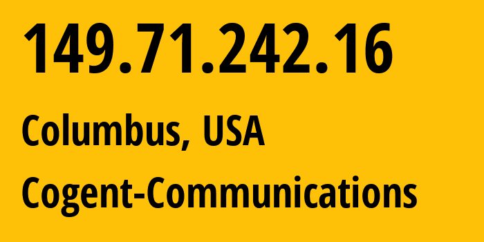 IP address 149.71.242.16 (Columbus, Ohio, USA) get location, coordinates on map, ISP provider AS174 Cogent-Communications // who is provider of ip address 149.71.242.16, whose IP address