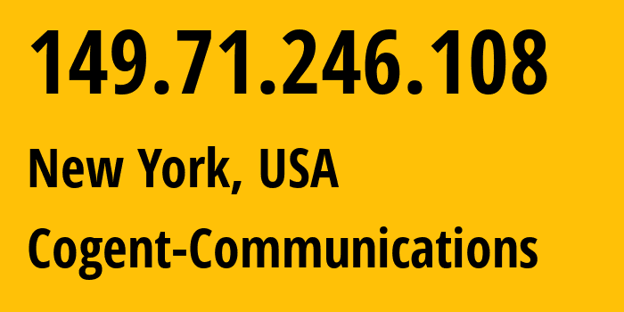 IP-адрес 149.71.246.108 (Нью-Йорк, Нью-Йорк, США) определить местоположение, координаты на карте, ISP провайдер AS174 Cogent-Communications // кто провайдер айпи-адреса 149.71.246.108