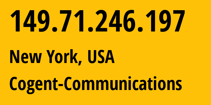 IP-адрес 149.71.246.197 (Нью-Йорк, Нью-Йорк, США) определить местоположение, координаты на карте, ISP провайдер AS174 Cogent-Communications // кто провайдер айпи-адреса 149.71.246.197