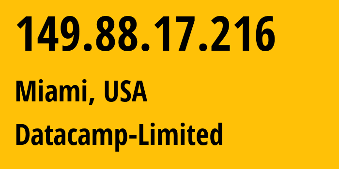 IP address 149.88.17.216 (Miami, Florida, USA) get location, coordinates on map, ISP provider AS212238 Datacamp-Limited // who is provider of ip address 149.88.17.216, whose IP address