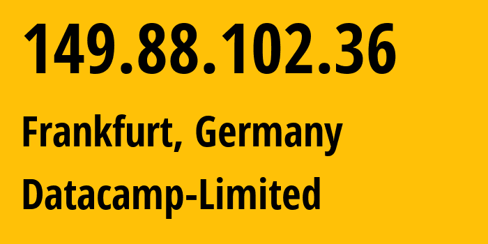 IP-адрес 149.88.102.36 (Франкфурт-на-Майне, Гессен, Германия) определить местоположение, координаты на карте, ISP провайдер AS212238 Datacamp-Limited // кто провайдер айпи-адреса 149.88.102.36