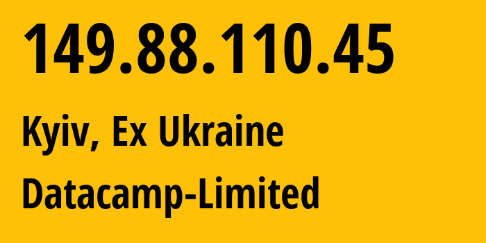 IP address 149.88.110.45 (Kyiv, Kyiv City, Ex Ukraine) get location, coordinates on map, ISP provider AS212238 Datacamp-Limited // who is provider of ip address 149.88.110.45, whose IP address