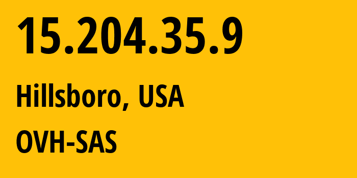 IP-адрес 15.204.35.9 (Хиллсборо, Орегон, США) определить местоположение, координаты на карте, ISP провайдер AS16276 OVH-SAS // кто провайдер айпи-адреса 15.204.35.9