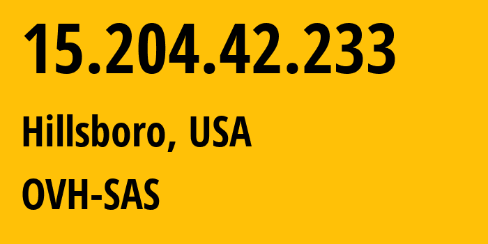 IP-адрес 15.204.42.233 (Хиллсборо, Орегон, США) определить местоположение, координаты на карте, ISP провайдер AS16276 OVH-SAS // кто провайдер айпи-адреса 15.204.42.233