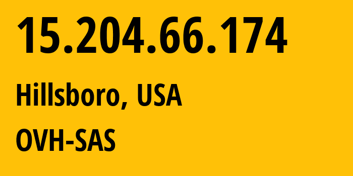 IP address 15.204.66.174 (Hillsboro, Oregon, USA) get location, coordinates on map, ISP provider AS16276 OVH-SAS // who is provider of ip address 15.204.66.174, whose IP address