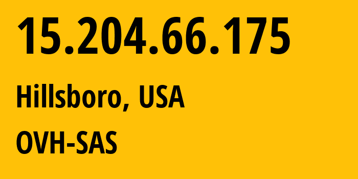 IP address 15.204.66.175 (Hillsboro, Oregon, USA) get location, coordinates on map, ISP provider AS16276 OVH-SAS // who is provider of ip address 15.204.66.175, whose IP address