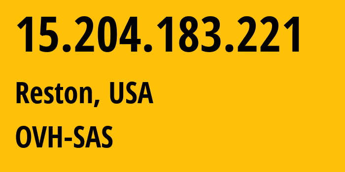 IP-адрес 15.204.183.221 (Рестон, Вирджиния, США) определить местоположение, координаты на карте, ISP провайдер AS16276 OVH-SAS // кто провайдер айпи-адреса 15.204.183.221